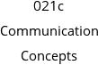 021c Communication Concepts