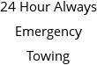 24 Hour Always Emergency Towing