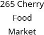 265 Cherry Food Market