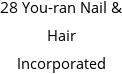 28 You-ran Nail & Hair Incorporated