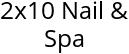 2x10 Nail & Spa