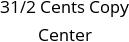 31/2 Cents Copy Center