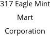 317 Eagle Mint Mart Corporation