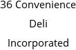 36 Convenience Deli Incorporated