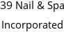 39 Nail & Spa Incorporated