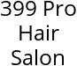 399 Pro Hair Salon