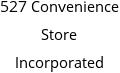 527 Convenience Store Incorporated