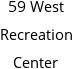 59 West Recreation Center