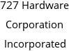 727 Hardware Corporation Incorporated