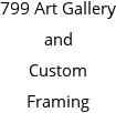 799 Art Gallery and Custom Framing