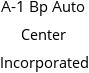 A-1 Bp Auto Center Incorporated