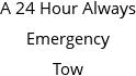 A 24 Hour Always Emergency Tow