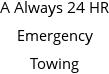 A Always 24 HR Emergency Towing