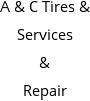 A & C Tires & Services & Repair