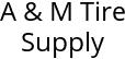 A & M Tire Supply