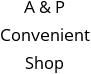 A & P Convenient Shop