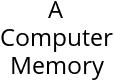 A Computer Memory