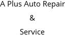 A Plus Auto Repair & Service