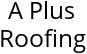 A Plus Roofing