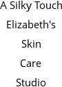 A Silky Touch Elizabeth's Skin Care Studio