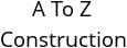 A To Z Construction