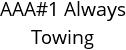 AAA#1 Always Towing