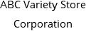 ABC Variety Store Corporation