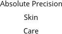 Absolute Precision Skin Care