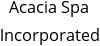 Acacia Spa Incorporated