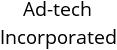 Ad-tech Incorporated