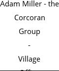 Adam Miller - the Corcoran Group - Village Office