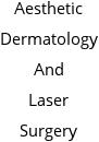 Aesthetic Dermatology And Laser Surgery