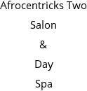 Afrocentricks Two Salon & Day Spa