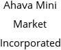 Ahava Mini Market Incorporated