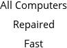 All Computers Repaired Fast