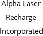 Alpha Laser Recharge Incorporated