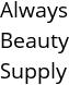 Always Beauty Supply