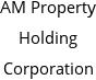 AM Property Holding Corporation