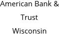 American Bank & Trust Wisconsin