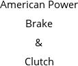 American Power Brake & Clutch