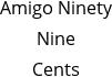 Amigo Ninety Nine Cents