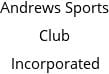 Andrews Sports Club Incorporated