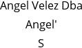 Angel Velez Dba Angel' S