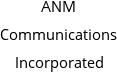 ANM Communications Incorporated