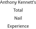 Anthony Kennett's Total Nail Experience