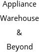 Appliance Warehouse & Beyond