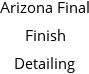 Arizona Final Finish Detailing