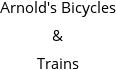 Arnold's Bicycles & Trains