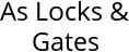 As Locks & Gates