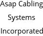 Asap Cabling Systems Incorporated